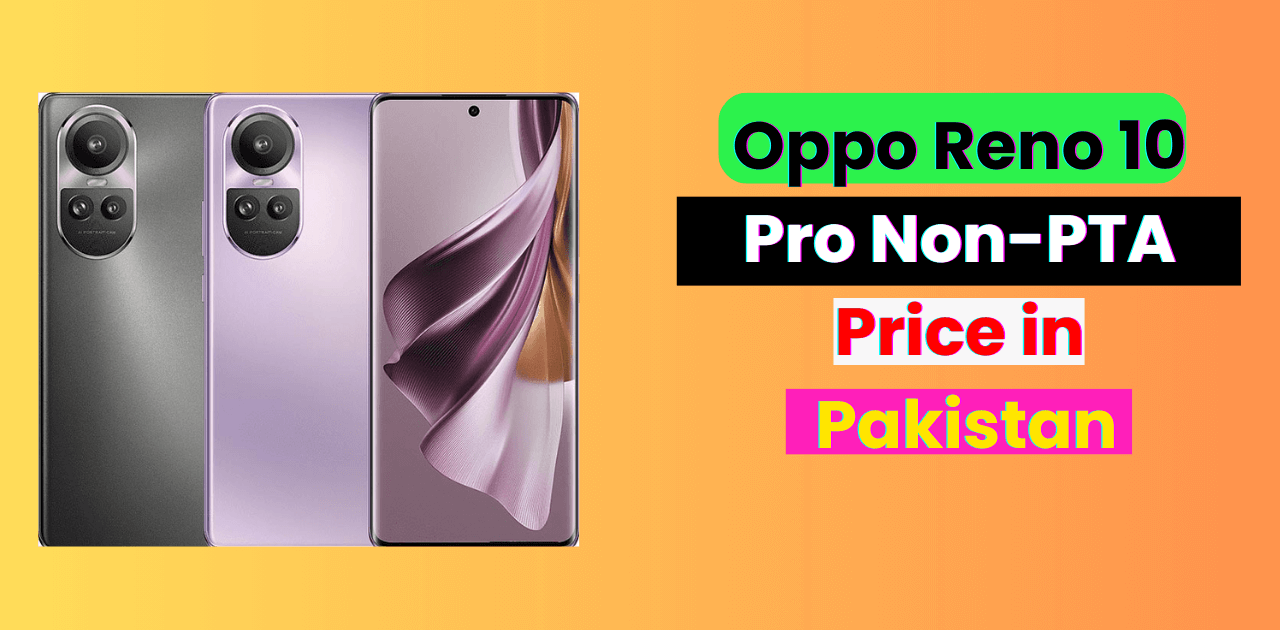 Oppo Reno 10 Pro Non PTA Price in Pakistan (1)