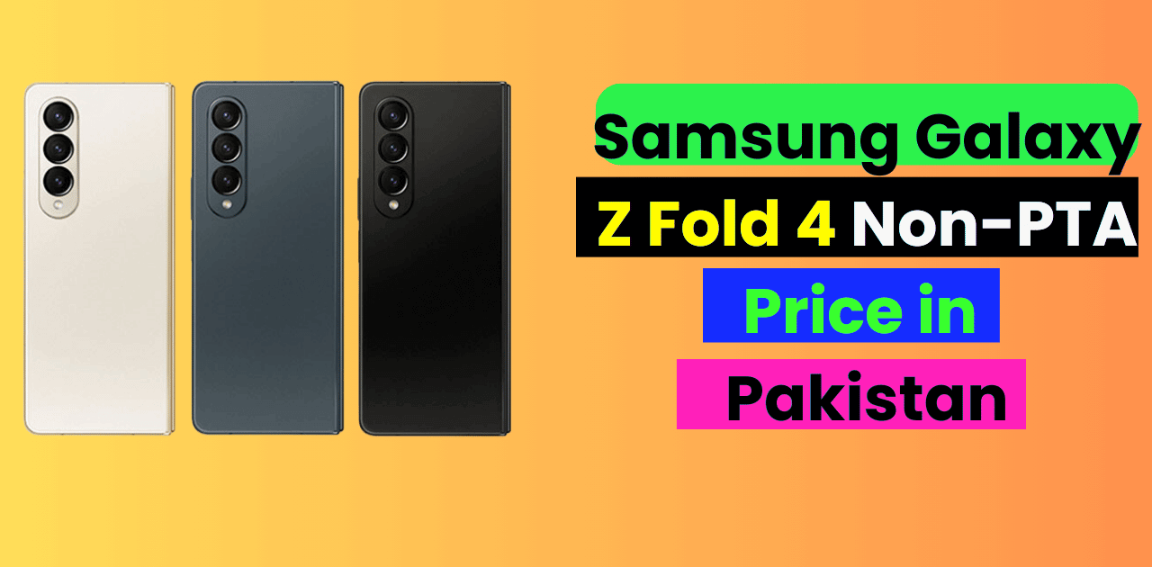 Samsung Galaxy Z Fold 4 Non PTA Price in Pakistan